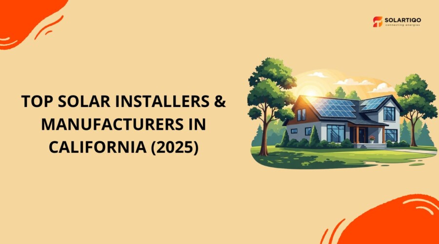 Top Solar Installers and Manufacturers in California: A 2025 Complete Guide